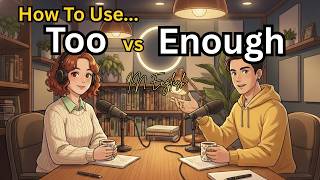 How to Use “Too” vs “Enough” Correctly | Easy English Practice for Beginners