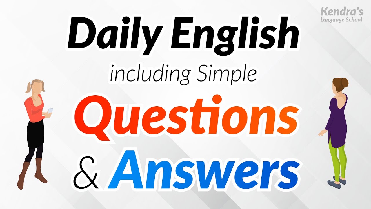 Daily English Conversation including Simple Questions and Answers