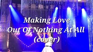 Making Love ( Out of nothing at all) cover by Putri Ayu