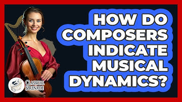How Do Composers Indicate Musical Dynamics?