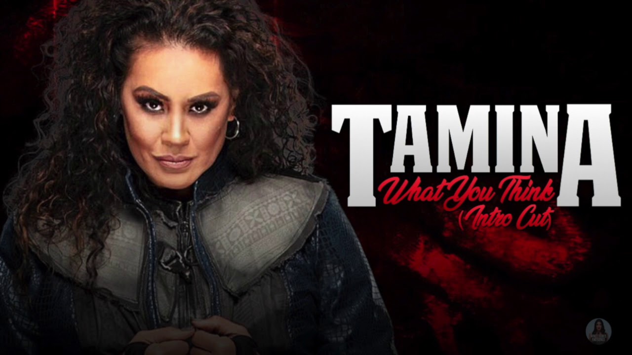 Tamina - What You Think (Intro Cut) (Official Theme)