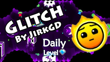 Geometry Dash - Glitch (By JirkGD) ~ Daily Level #203 [All Coins]