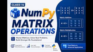 NumPy Tutorial Matrix Operations Class-14 | Matrix, Vector, Dot Product, Cross Product, np.dot()