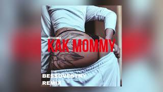 Instasamka - Kak Mommy (Produced By. A-Minor Remix)