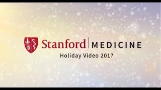 Stanford Medicine Holiday Video 2017