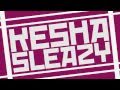 Kesha  sleazy smarterchild remix official