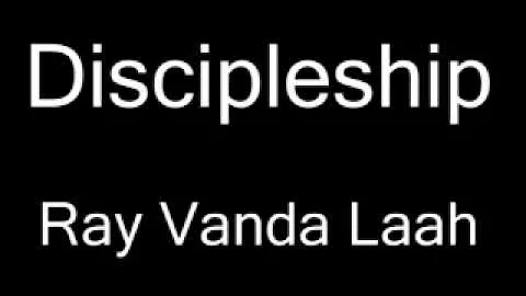 Discipleship - Ray Vander Laan