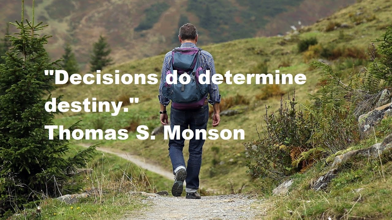 Decisions do determine destiny Thomas S Monson - YouTube