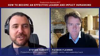 How to become an effective leader and impact humankind | Productivity Mastery #147 w Patrick Flesner