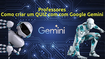 Professores - Como criar um QUIZ com com Google Gemini