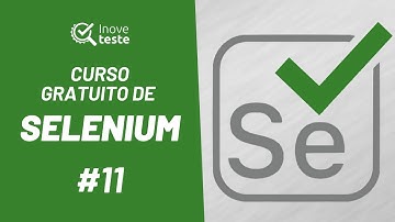 Por Que Usar Selenium - Curso Gratuito de Selenium #11 | Inove Teste