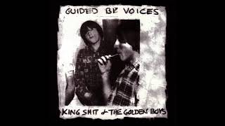 Guided By Voices - King Shit &amp; The Golden Boys (FULL ALBUM, 1995)