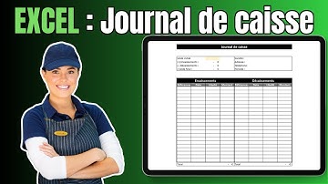 Faire un journal de caisse sur Excel (+ modèle)