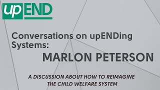 Conversations on upENDing Systems: Marlon Peterson
