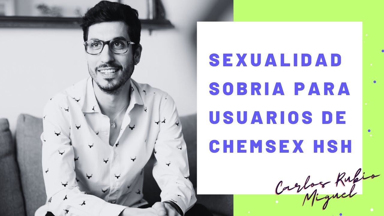 Sexualidad Sobria y Chemsex, con Carlos Rubio