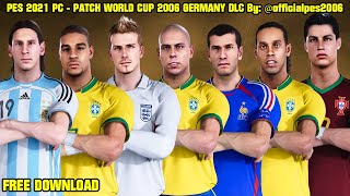 PES 2021 PC - PATCH WORLD CUP 2006 GERMANY DLC By: @officialpes2006 - PATCH COPA DO MUNDO 2006 - 4K