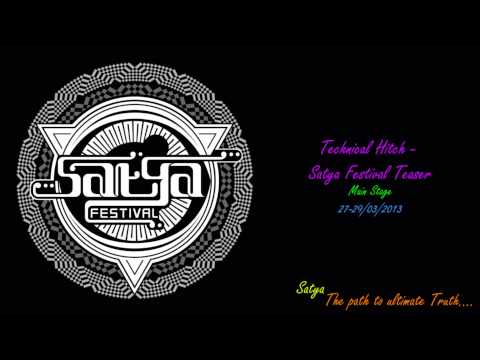 Technical Hitch – Satya Festival 2013 – Teaser Mix