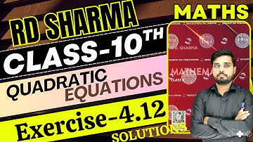 RD Sharma Class 10 Solution Chapter 4 | Quadratic Equations | RD Sharma Exercise 4.12 | Let
