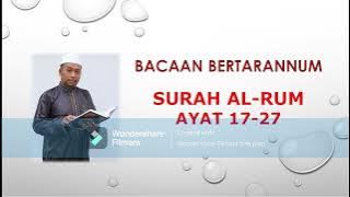 🔴BACAAN BERTARANNUM🔰AYAT 17-27 SURAH AR-RUM✅💛