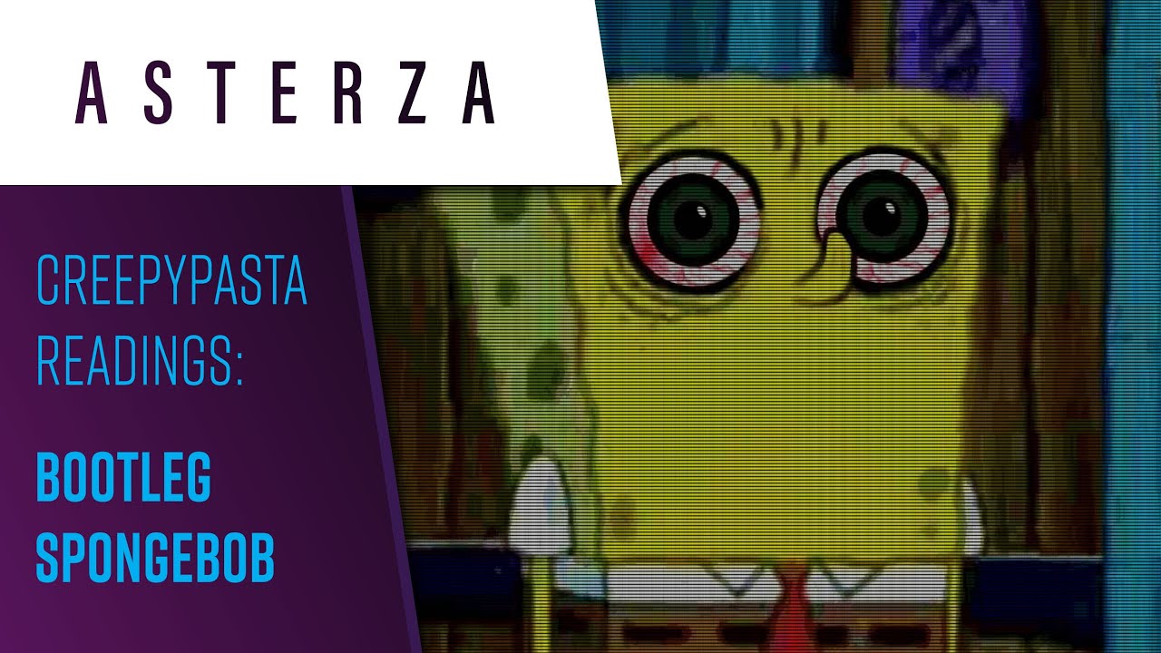 A Creepypasta Reading: Bootleg SpongeBob Creepypasta - YouTube