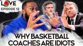 Why Basketball Coaches Are Idiots - Episode 12