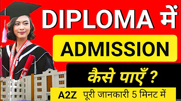 Diploma में Admission कैसे पाएँ ? | Diploma Admission Process A2Z