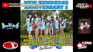 FULL ALBUM NEW KENDEDES ANNIVERSARY 2 VOL. 2 [ MUSIC AUDIO HQ]