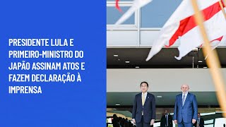 Presidente Lula e primeiro-ministro do Japão assinam atos e fazem declaração à imprensa