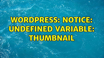 Wordpress: Notice: Undefined variable: thumbnail (3 Solutions!!)