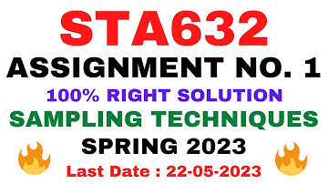 STA632 ASSIGNMENT NO. 1 SPRING 2023 || 100% RIGHT SOLUTION || SAMPLING TECHNIQUES || BY VuTech