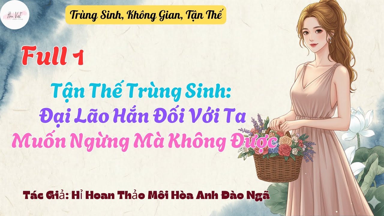 Tập 1: Tận Thế Trùng Sinh: Đại Lão Hắn Đối Với Ta Muốn Ngừng Mà Không Được