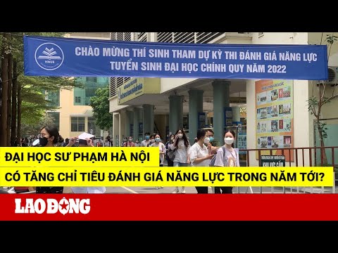 Video Đại học Sư phạm Hà Nội có tăng chỉ tiêu đánh giá năng... - youtube
