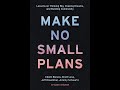 Book review  make no small plans by elliott bisnow brett leve