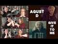 Agust D - Agust D & Give It To Me MVs & Lyric Videos | REACTION