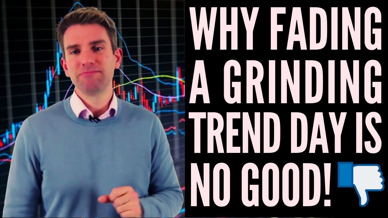 Fading a Grinding Trend Day is one of the Worst Trades 😬
