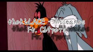 thekid.ACE - Mistakes Ft. Cl4pers (Lyric Video)