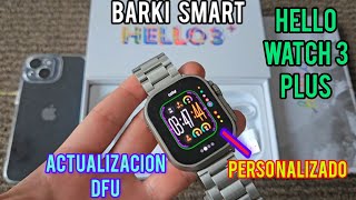 Hello Watch 3 Plus / Ultima Actualización DFU / Nuevos Fondos Personalizados