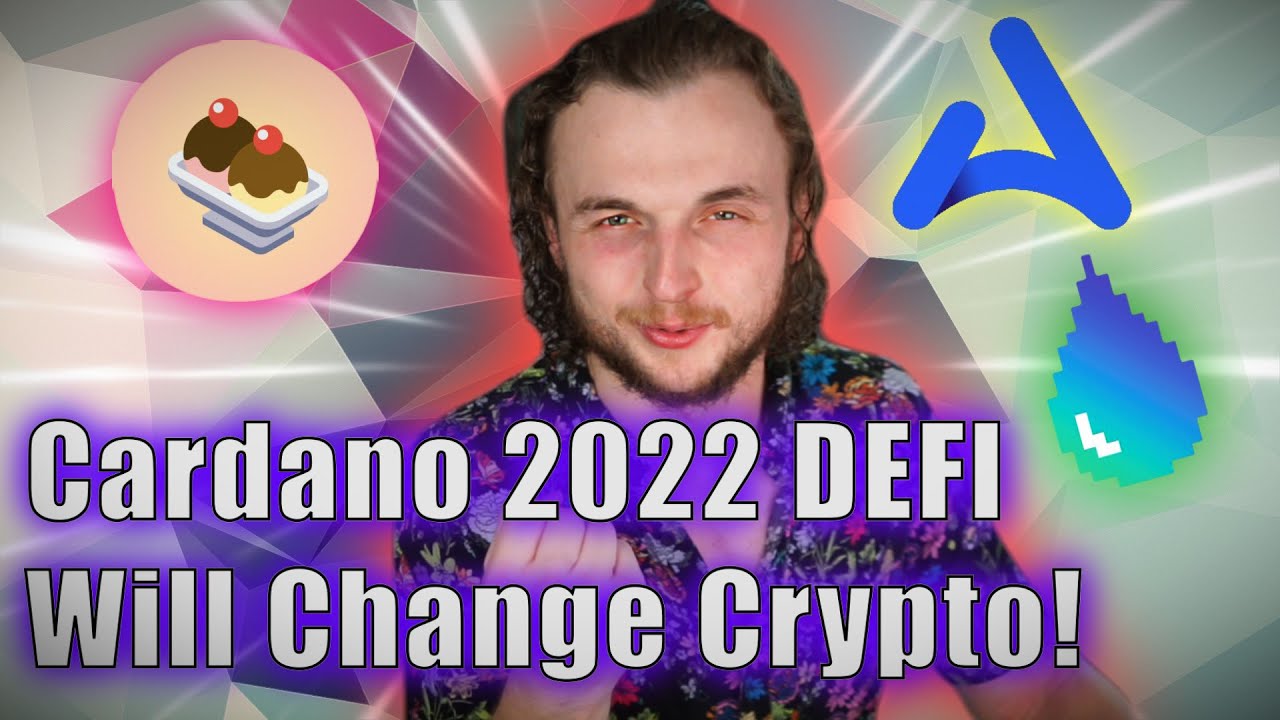 Cardano 2022 DEFI Will Change The Cryptocurrency Space