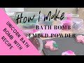 How I make bath bomb embed powder with recipe and unicorn bath bomb