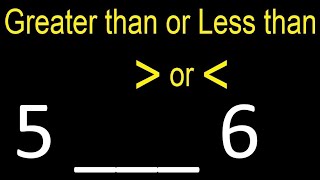 5 Is Less Than Or Greater Than 6  Greater Than Less Than Symbol