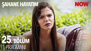 Şahane Hayatım 25. Bölüm 1. Fragmanı @SahaneHayatimDizi