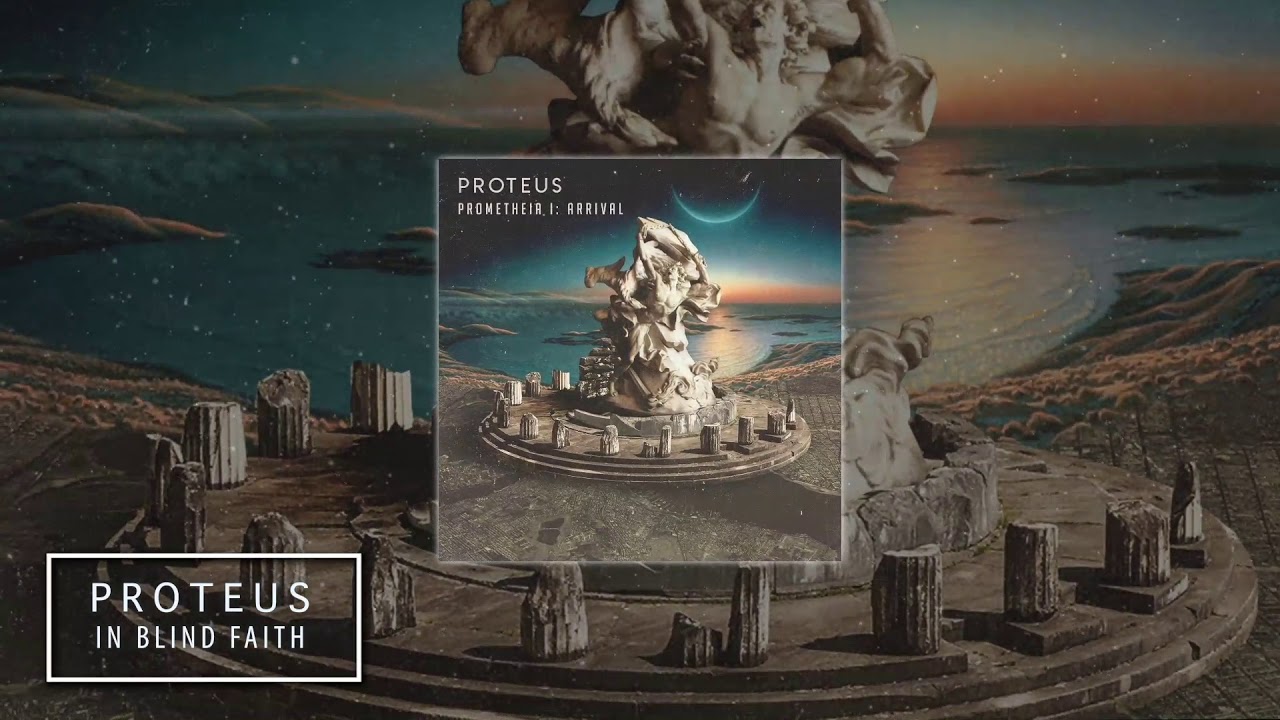 Watch PROTEUS - In Blind Faith on YouTube Watch PROTEUS - In Blind Faith on YouTube