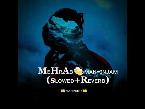 MeHrab Man InJam SLOWED REVERB Maninjam Mehrab Fadiimusic
