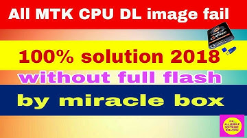 All MTK cpu DL image fail fix without full flash 👉100% solution 2018👈