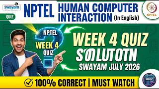 NPTEL Human Computer Interaction (In English) Week 4 Quiz Solution | SWAYAM July 2026 | 100% Correct
