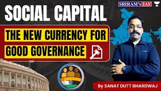 Social Capital: The New Currency for Good Governance | For Mains 2023-24 | @sriramsiasofficial