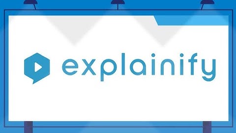 Explainer Videos and Explainify