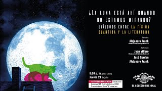 ¿La luna está ahí cuando no estamos mirando? Diálogos entre la física cuántica y la literatura