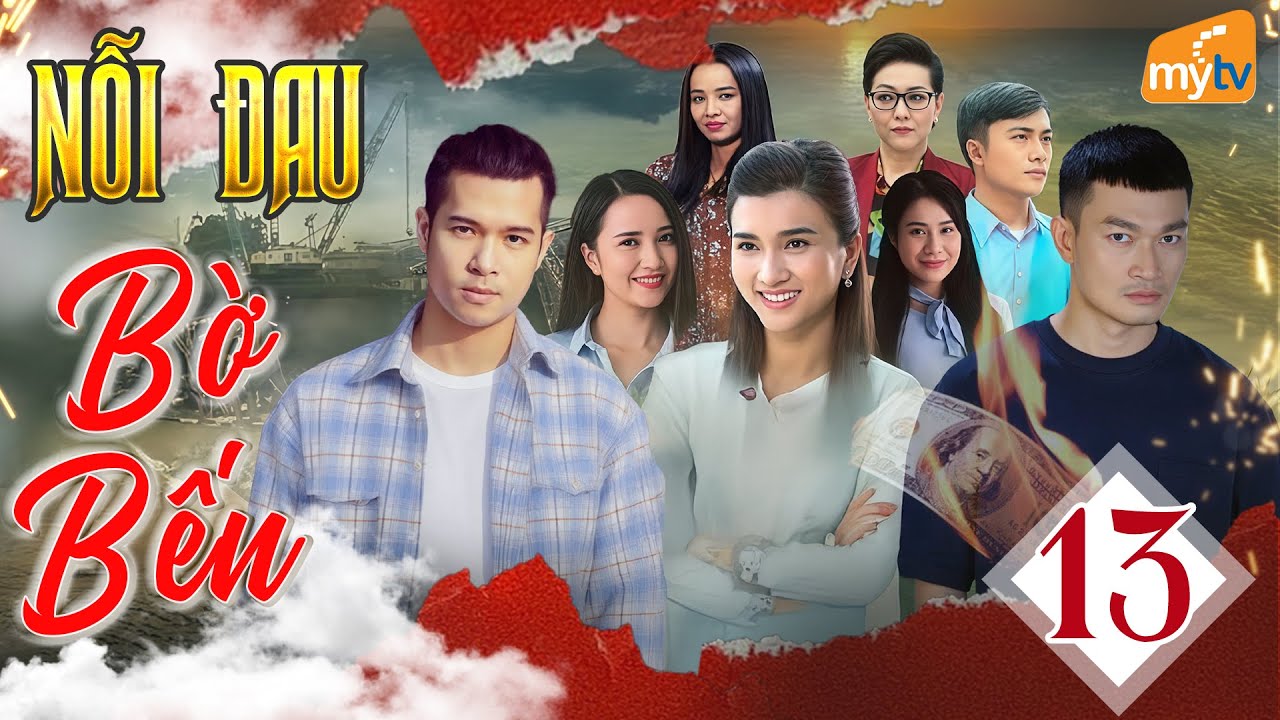 Nỗi Đau Bờ Bến - Tập 13 | Tội Ác Bắt Đầu Từ Lòng Tham, Sự Dũng Cảm Bắt Đầu Từ Nỗi Đau |Phim Việt Nam