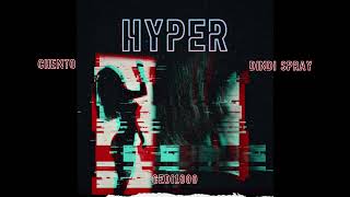 Chento ft Dindi spray x Gedi1000-  Hyper